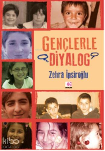 Gençlerle Diyalog | Zehra İpşiroğlu | E Yayınları