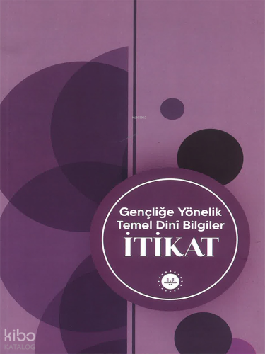 Gençliğe Yönelik Temel Dini Bilgiler İtikat