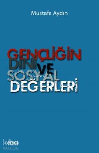 Gençliğin Dini ve Sosyal Değerleri