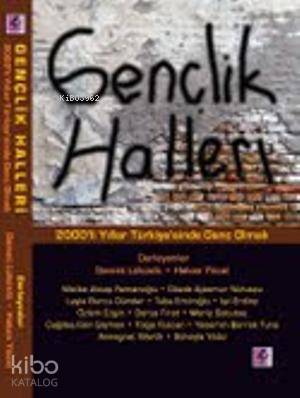 Gençlik Halleri; 2000ler Türkiyesinde Genç Olmak | Kolektif | Efil Yay