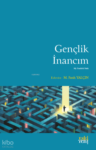 Gençlik İnancım | Kolektif | Eski Yeni Yayınları