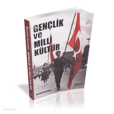 Gençlik ve Milli Kültür | Mustafa Eşrefoğlu | Savaş Yayınevi