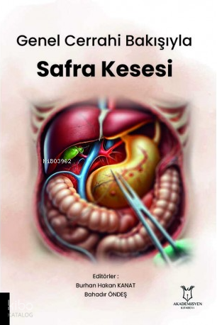 Genel Cerrahi Bakışıyla Safra Kesesi