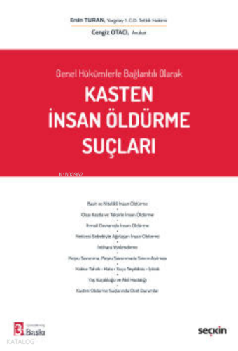 Genel Hükümlerle Bağlantılı Olarak;Kasten İnsan Öldürme Suçları