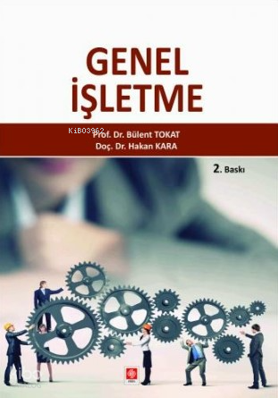 Genel İşletme | Bülent Tokat | Ekin Yayıncılık