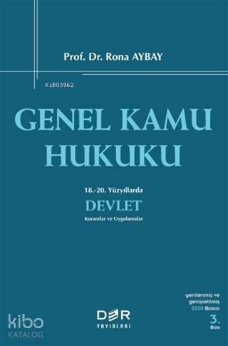 Genel Kamu Hukuku; 18.-20. Yüzyıllarda Devlet Kuramlar ve Uygulamalar