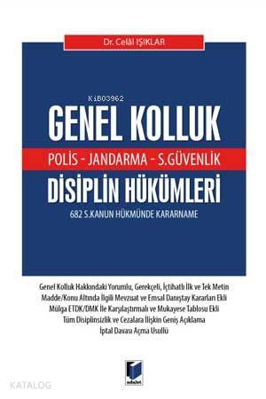 Genel Kolluk Disiplin Hükümleri (Polis - Jandarma - S. Güvenlik) 682 S. Kanun Hükmünde Kararname