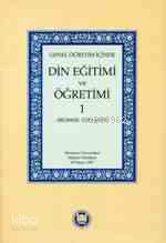 Genel Öğretim İçinde Din Eğitimi ve Öğretimi - 1