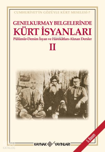 Genelkurmay Belgelerinde Kürt İsyanları - 2;Pülümür-Dersim İsyan ve Ha