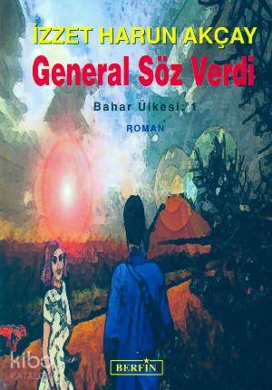 General Söz Verdi; Bahar Ülkesi: 1