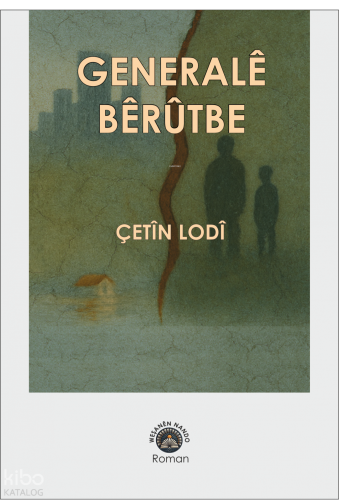 Generalê Bêrûtbe | Çetîn lodî | Nando Yayınları - Weşanen Nando