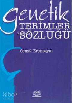 Genetik Terimler Sözlüğü | Cemal Erensayın | Nobel Yayın Dağıtım