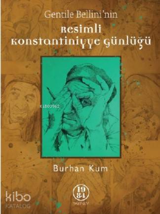 Gentile Bellini'nin Resimli Konstantiniyye Günlüğü