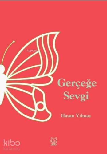 Gerçeğe Sevgi