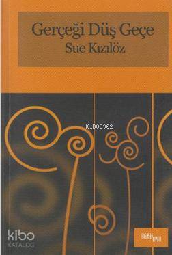 Gerçeği Düş Geçe | Sue Kızılöz | Digraf Yayıncılık