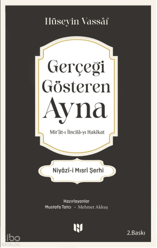 Gerçeği Gösteren Ayna; Mir'at-ı İncila-yı Hakikat (Niyaz-i Mısri Şerhi