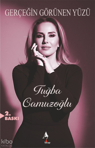 Gerçeğin Görünen Yüzü | Tuğba Camuzoğlu | A7 Kitap
