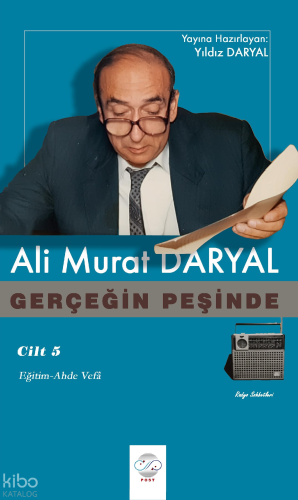 Gerçeğin Peşinde (Cilt 5);Eğitim - Ahde Vefa | Ali Murat Daryal | Post