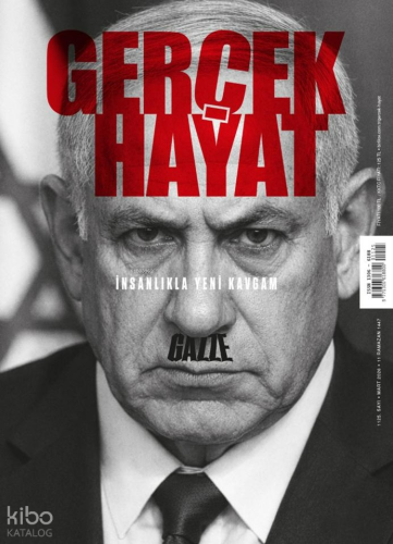 Gerçek Hayat Dergisi 1125 (Mart 2026);Netanyahu: İnsanlıkla Yeni Kavgam Gazze