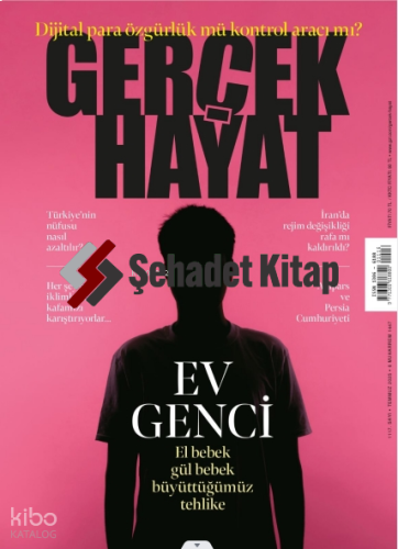 Gerçek Hayat Dergisi - Sayı 1117 (Temmuz 2025);Ev Genci El Bebek Gül Bebek Büyüttüğümüz Tehlike