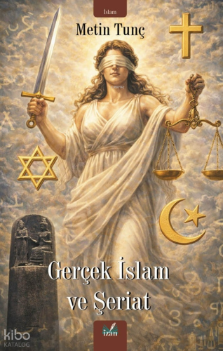 Gerçek İslam ve Şeriat | Metin Tunç | İzan Yayıncılık