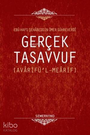 Gerçek Tasavvuf | Şihabüddin Sühreverdi | Semerkand Yayınları