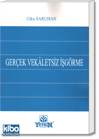 Gerçek Vekâletsiz İşgörme