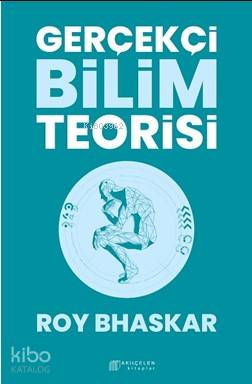 Gerçekçi Bilim Teorisi | Roy Bhaskar | Akılçelen Kitaplar