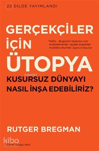 Gerçekçiler İçin Ütopya; Kusursuz Dünyayı Nasıl İnşa Edebiliriz? | Rut