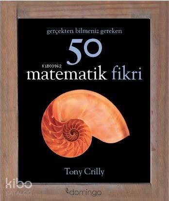 Gerçekten Bilmeniz Gereken 50 Matematik Fikri