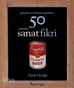 Gerçekten Bilmeniz Gereken 50 Sanat Fikri