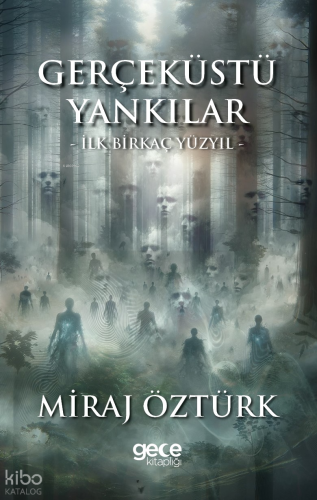 Gerçeküstü Yankılar ;İlk Birkaç Yüzyıl