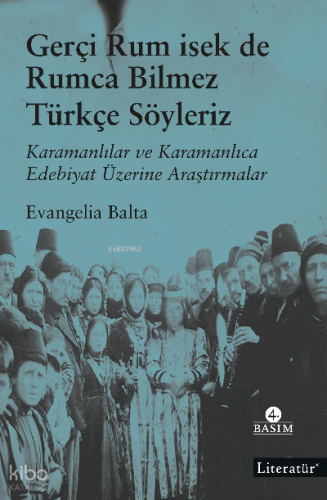 Gerçi Rum isek de Rumca Bilmez Türkçe Söyleriz | Evangelia Balta | Lit