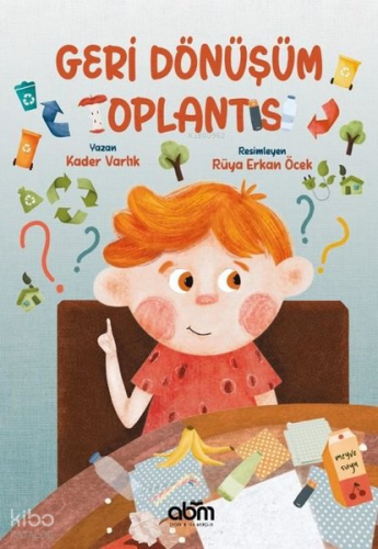 Geri Dönüşüm Toplantısı | Kader Varlık | Abm Yayınevi