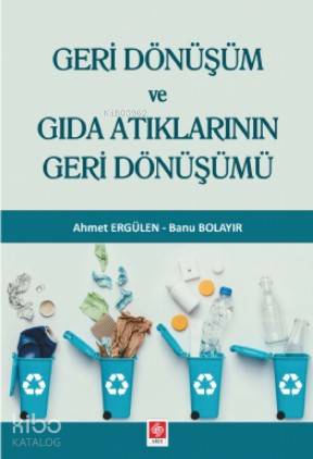 Geri Dönüşüm ve Gıda Atıklarının Geri Dönüşümü