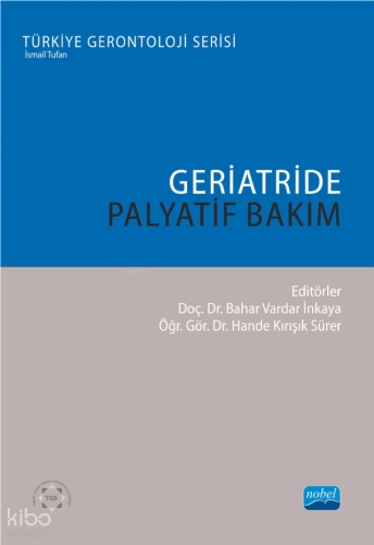 Geriatride Palyatif Bakım | Kolektif | Nobel Akademik Yayıncılık