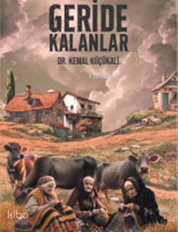 Geride Kalanlar | Kemal Küçükali | Serander Yayıncılık
