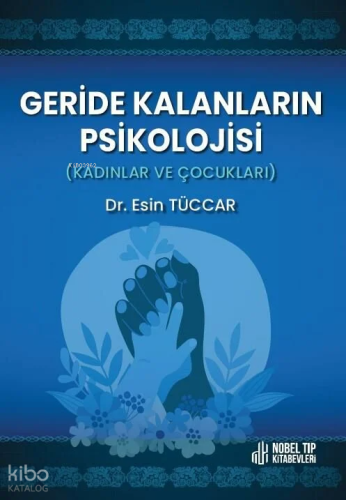 Geride Kalanların Psikolojisi Kadınlar Ve Çocukları