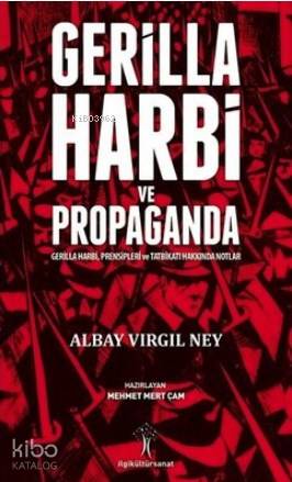 Gerilla Harbi ve Propaganda Gerilla Harbi, Presipleri ve Tatbikatı Hakkında Notlar
