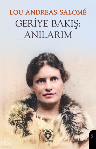 Geriye Bakış - Anılarım | Lou Andreas-Salomé | Dorlion Yayınevi