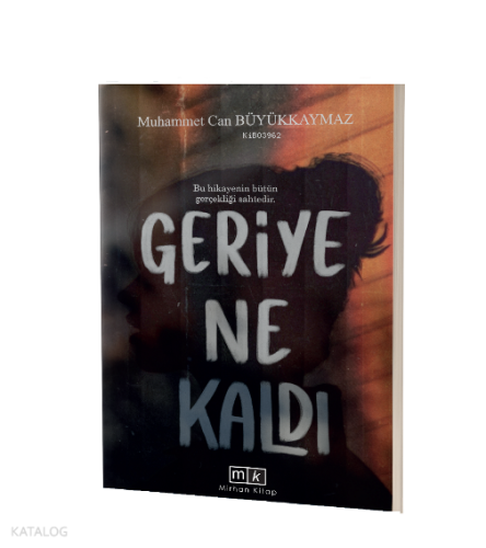 Geriye Ne Kaldı;Bu Hikayenin Bütün Gerçekliği Sahtedir