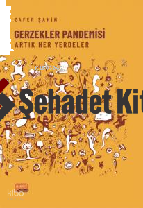 Gerzekler Pandemisi;Artık Her Yerdeler