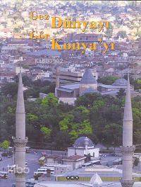 Gez Dünyayı Gör Konyayı