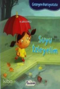 Gezegen Koruyucusu Suyu İzleyelim