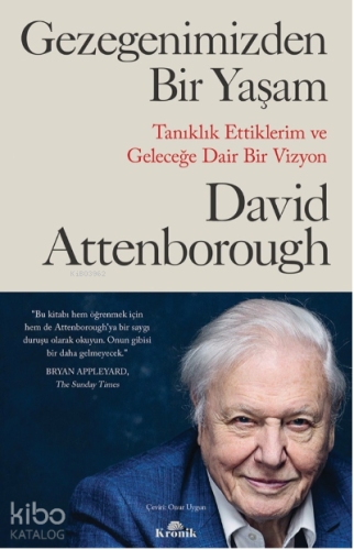 Gezegenimizden Bir Yaşam ;Tanıklık Ettiklerim ve Geleceğe Dair Bir Vizyon