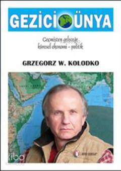 Gezici Dünya; Geçmişten Geleceğe Küresel Ekonomi-Politik