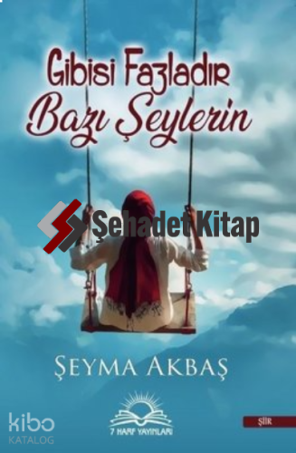 Gibisi Fazladır Bazı Şeylerin