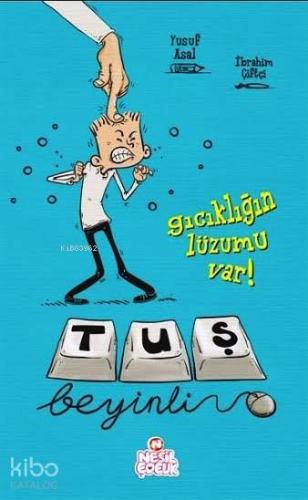Gıcıklığın Lüzumu Var!; Tuş Beyinli Serisi 1