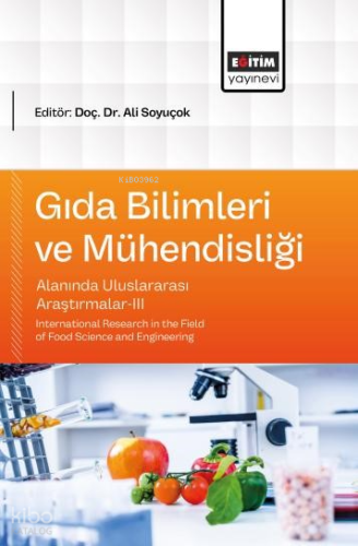 Gıda Bilimleri ve Mühendisliği Alanında Uluslararası Araştırmalar - II