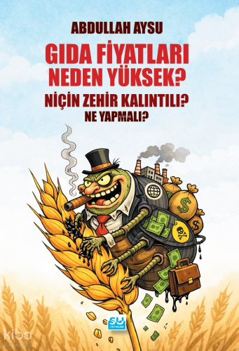 Gıda Fiyatları Neden Yüksek, Niçin Zehir Kalıntılı? Ne Yapmalı? | Abdu